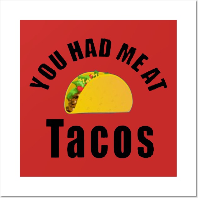 You had me at tacos Wall Art by WelbockArt